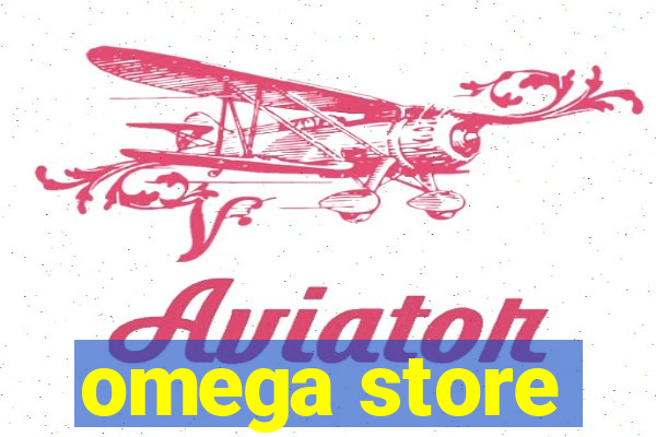 omega store