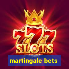 martingale bets