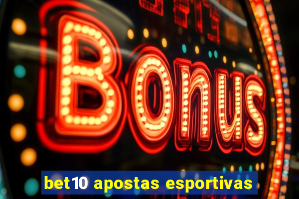 bet10 apostas esportivas