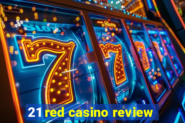 21 red casino review