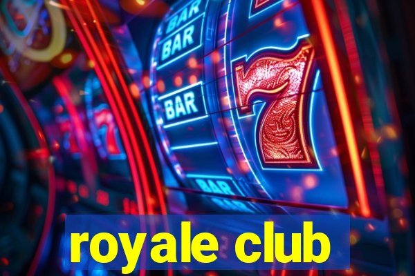 royale club