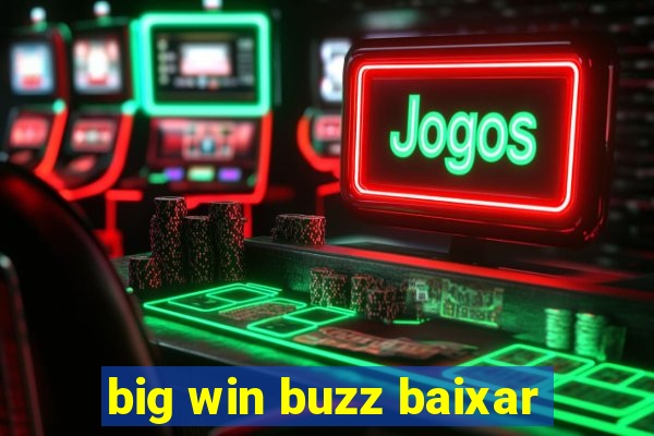 big win buzz baixar