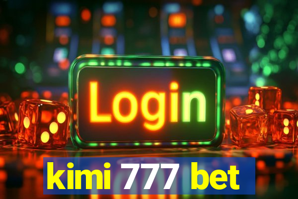 kimi 777 bet