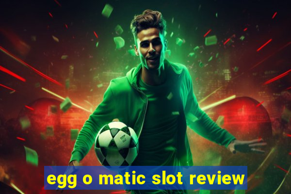 egg o matic slot review