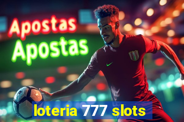 loteria 777 slots