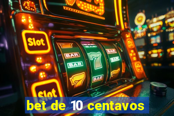 bet de 10 centavos