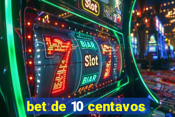 bet de 10 centavos