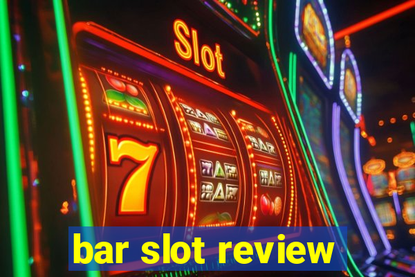 bar slot review