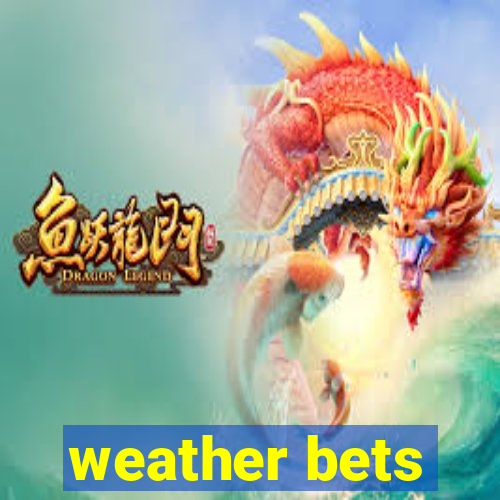 weather bets