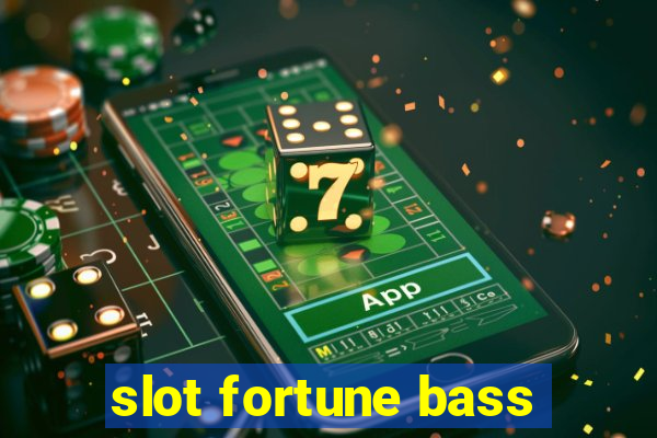 slot fortune bass