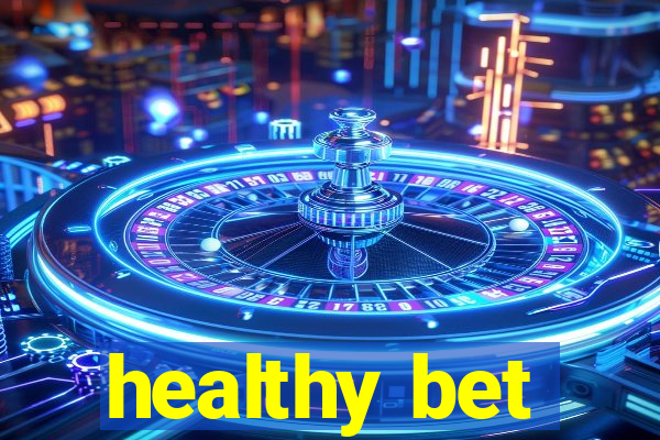 healthy bet