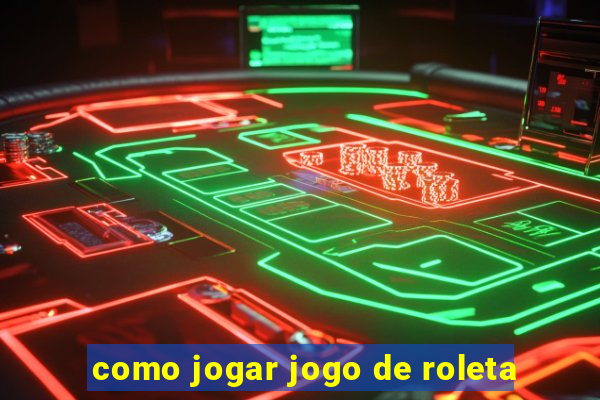 como jogar jogo de roleta