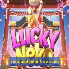 vera and john free spins