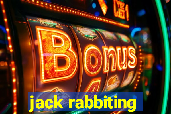 jack rabbiting