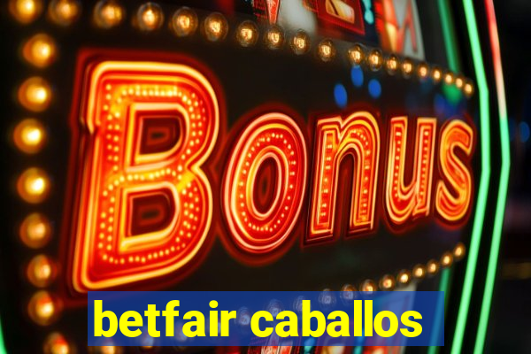 betfair caballos