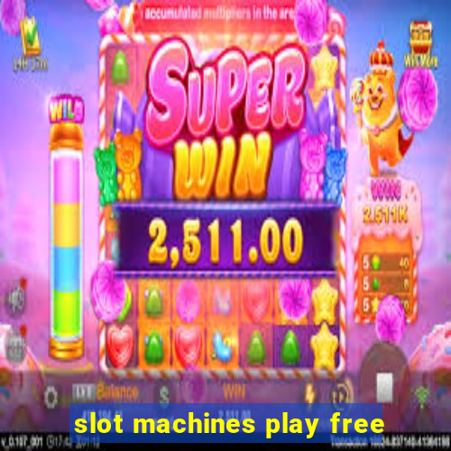 slot machines play free