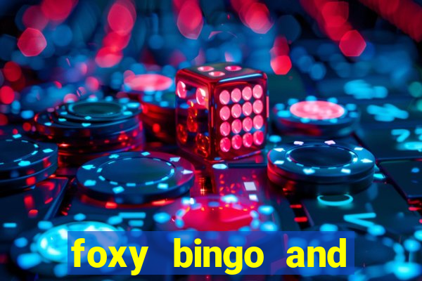 foxy bingo and online casino