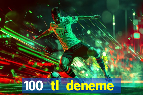 100 tl deneme bonusu veren casino siteleri