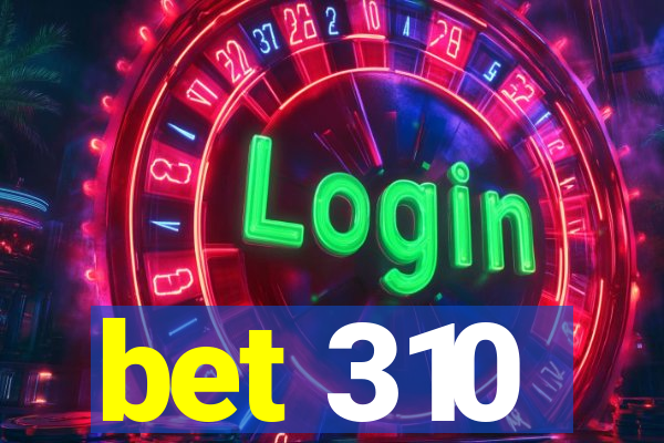 bet 310