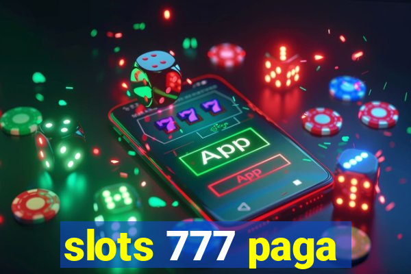 slots 777 paga