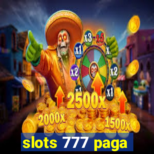 slots 777 paga