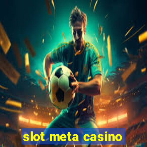 slot meta casino