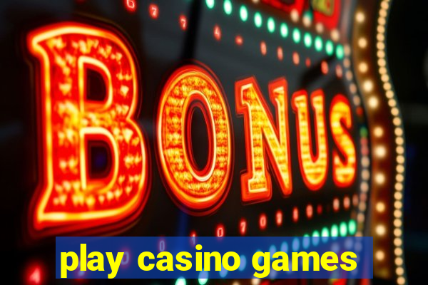 play casino games