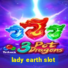 lady earth slot