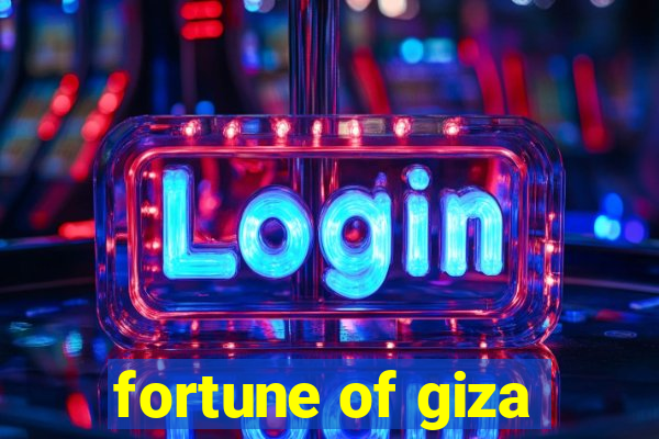 fortune of giza