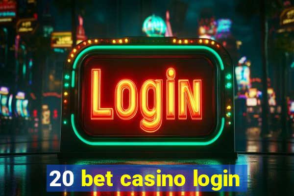 20 bet casino login