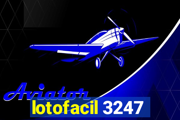 lotofacil 3247