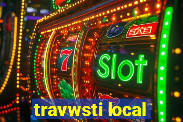 travwsti local