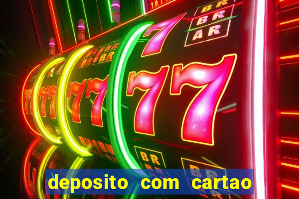 deposito com cartao de credito