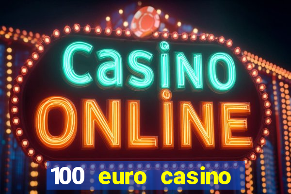 100 euro casino bonus ohne einzahlung