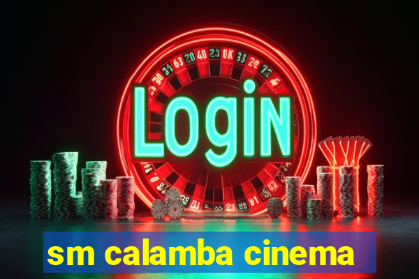 sm calamba cinema