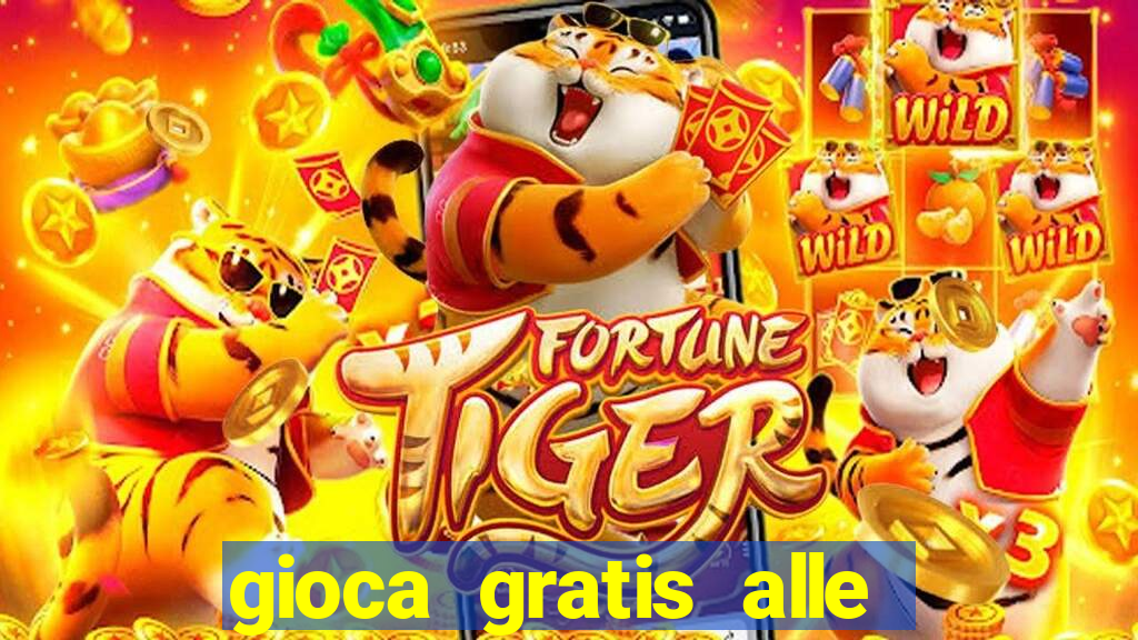 gioca gratis alle slot machine