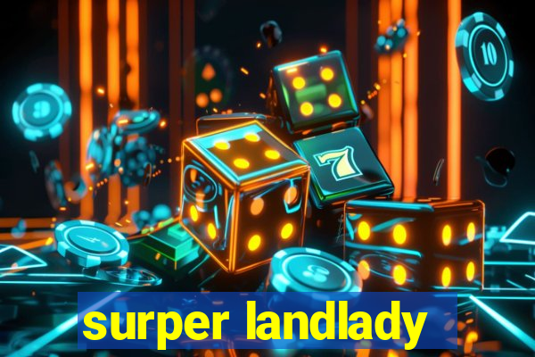 surper landlady