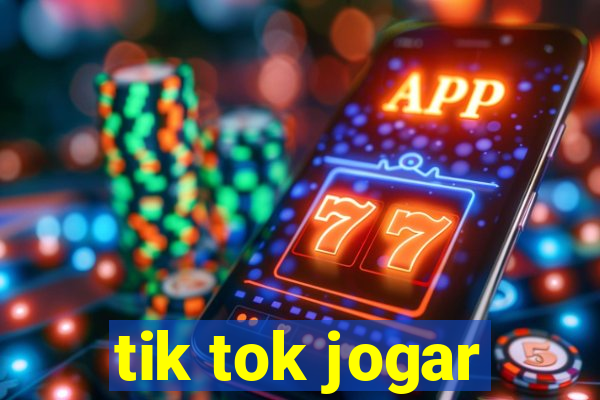 tik tok jogar