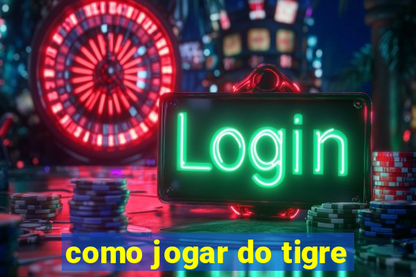 como jogar do tigre