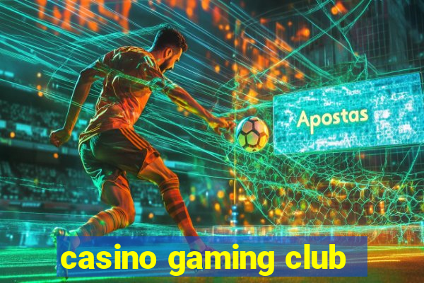 casino gaming club