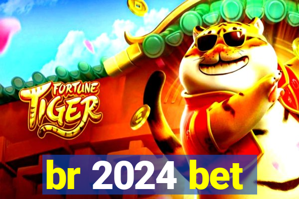 br 2024 bet