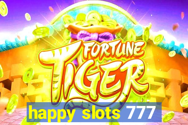 happy slots 777