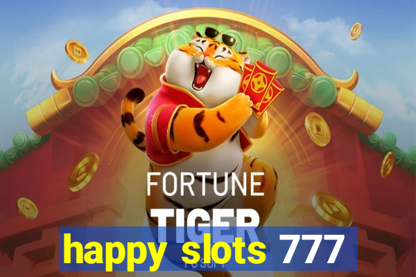 happy slots 777