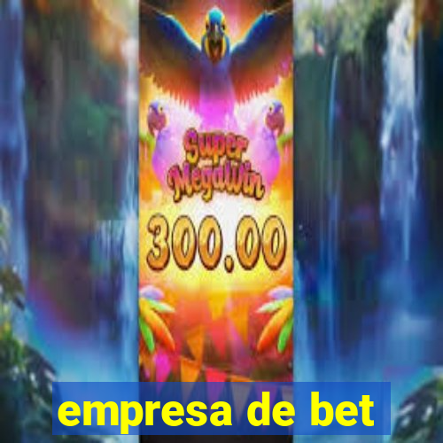 empresa de bet