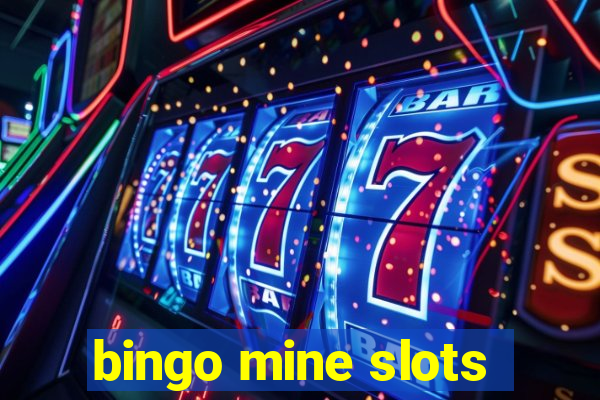 bingo mine slots