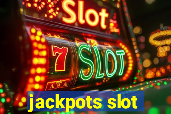 jackpots slot