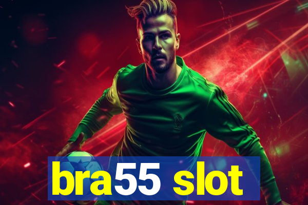 bra55 slot