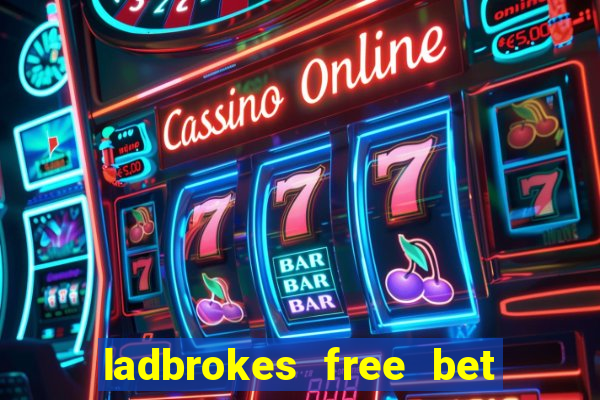 ladbrokes free bet codes existing customers