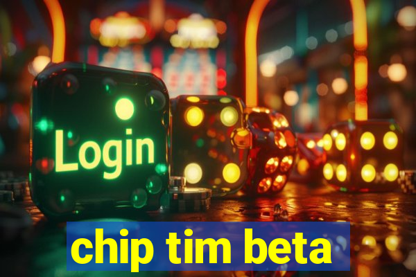 chip tim beta