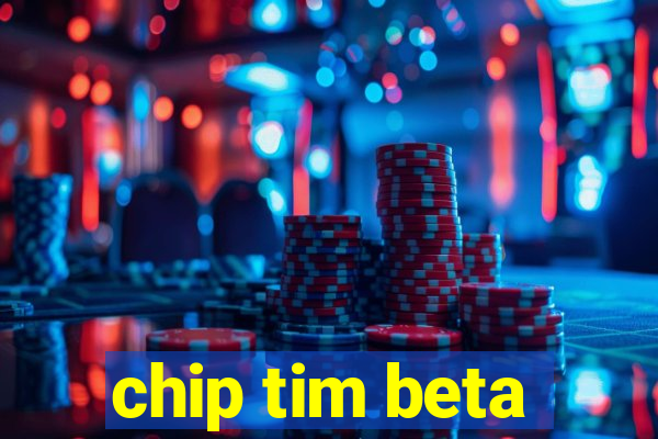 chip tim beta